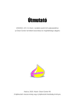 Útmutató 235/2024. (VIII. 8.) Korm. rendelet szerint kiírt pályázatokhoz Útmutató 235/2024. (VIII. 8.) Korm. rendelet szerint kiírt pályázatokhoz
